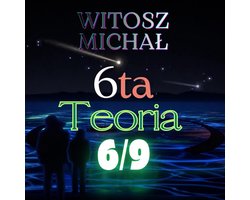 Szósta teoria 2 - Szósta teoria