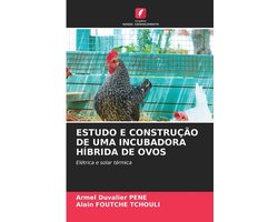 Estudo E Construção de Uma Incubadora Híbrida de Ovos