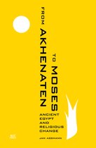Geel boekcover met verticale zwarte tekst 'From Akhenaten to Moses', een witte cirkel en vlamvorm, en het AUC Press logo.