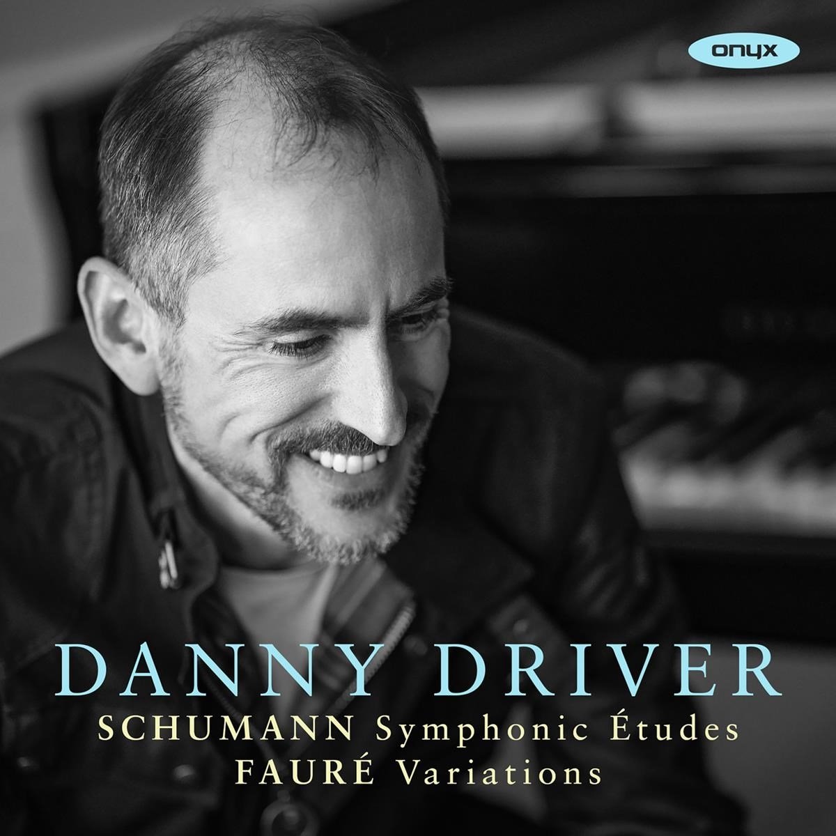 Danny Driver - Schumann & Fauré (CD)