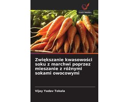 Zwiększanie kwasowości soku z marchwi poprzez mieszanie z różnymi sokami owocowymi