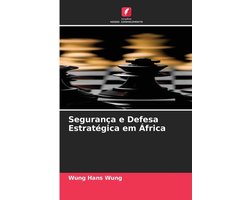 Segurança e Defesa Estratégica em África