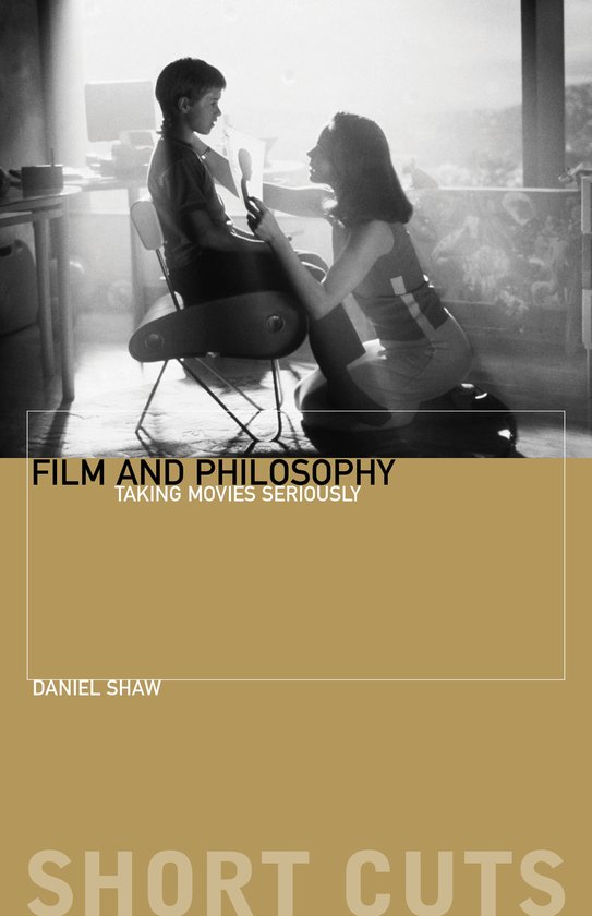 Boekomslag: zwart-witfoto van een moeder en kind, met de titel 'Film and Philosophy: Taking Movies Seriously' door Daniel Shaw.