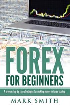 Forex for Beginners: Proven Steps and Strategies to Make Money in Forex Trading