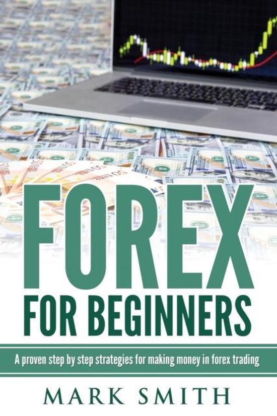 Forex for Beginners: Proven Steps and Strategies to Make Mon ... - cover