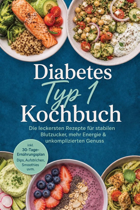 Boekomslag van 'Diabetes Typ 1 Kochbuch' met vier gerechten: zalm met quinoa, salade, smoothie bowl en courgettini met kip.