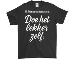 Pensioen Shirt – Ik ben met pensioen. Doe het lekker zelf. – Unisex T-Shirt voor Dames & Heren – Origineel Cadeau
