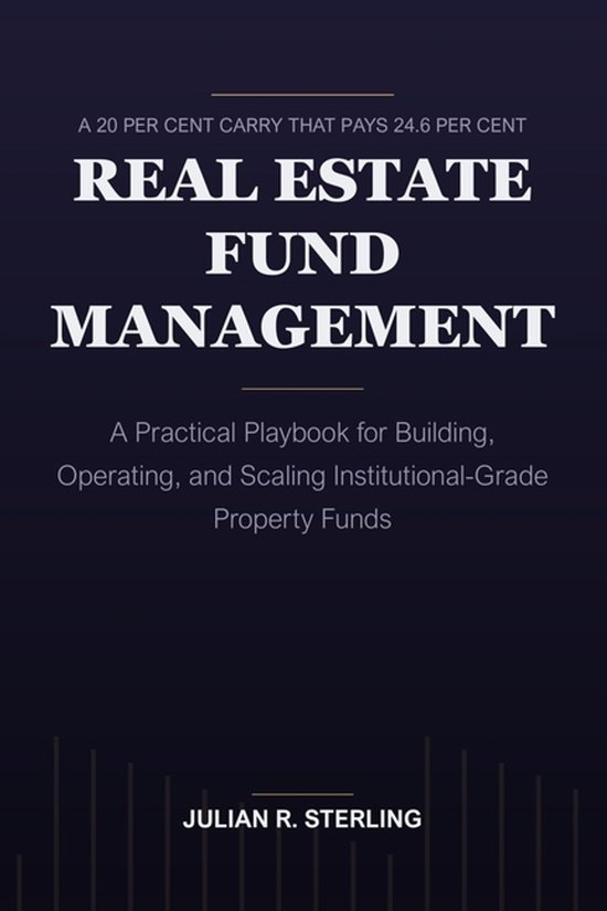 Boekomslag 'Real Estate Fund Management' door Julian R. Sterling op donkerblauwe achtergrond met witte tekst.