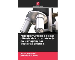 Microperfuração de ligas difíceis de cortar através da usinagem por descarga elétrica