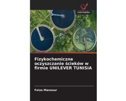 Fizykochemiczne oczyszczanie ścieków w firmie UNILEVER TUNISIA
