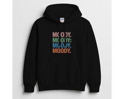 Moody Hoodie – MOODY. MOODY: MOODY: MOODY. – Grappige Outfit – Unisex Hoodie voor Dames & Heren – Leuk Cadeau voor Haar