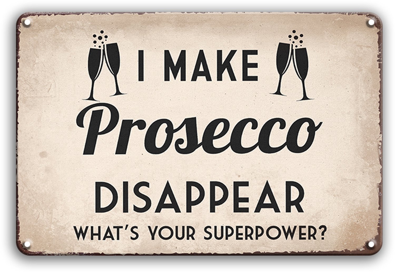I Make Prosecco Disappear Metalen Wandbord 20x30cm – Prosecco Tekstbord – Grappige Vintage Retro Wanddecoratie – Keuken Thuisbar Mancave