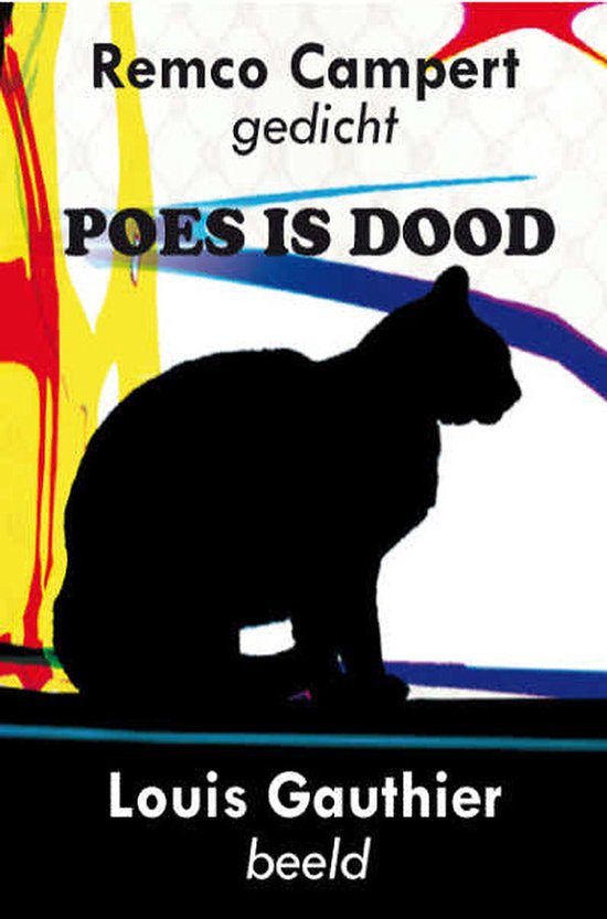 Boekomslag 'Poes is dood' met gedicht van Remco Campert en beeld van Louis Gauthier, afgebeeld met een zwarte kat.