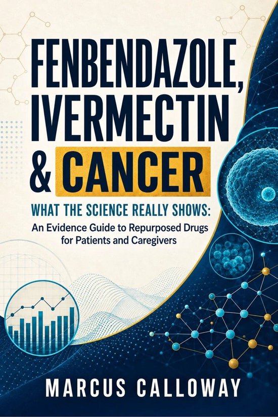 Boekomslag getiteld Fenbendazole, Ivermectin & Cancer met wetenschappelijke grafieken en celstructuren.