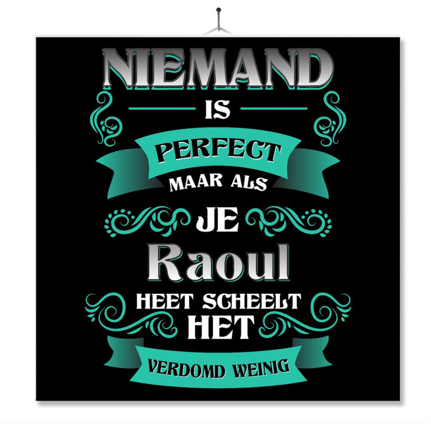 MC Living Tegel Met Opdruk | Kado | Cadeau | Niemand Is Perfect Maar Als Je Raoul Heet Scheelt Het Verdomd Weinig Multi-Color
