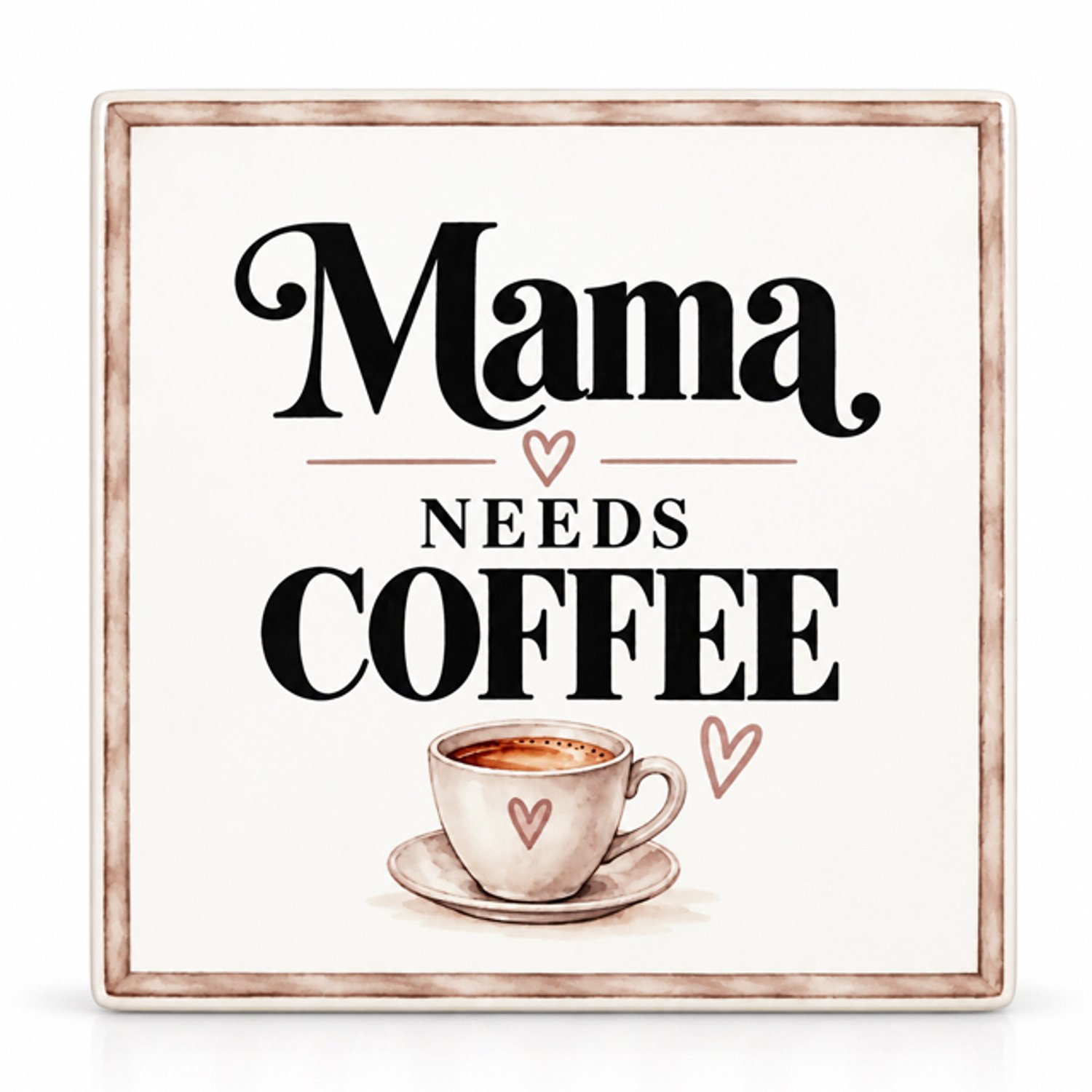 Snoes Tegeltje Mama Needs Coffee 10x10 cm – Cadeautje voor Mama – Koffieliefhebber – Decoratie voor Keuken