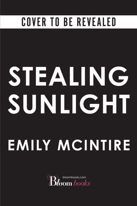 Boekomslag met de tekst "COVER TO BE REVEALED", "STEALING SUNLIGHT" en "EMILY MCINTIRE".