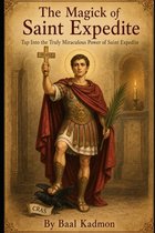 Magick of the Saints-The Magick of Saint Expedite