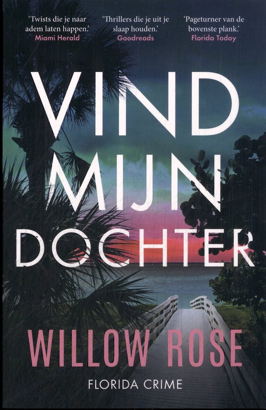 Boek 'Vind MijnDochter' van Willow Rose. Een duistere kust met palmbomen en een houten pad bij zonsondergang.