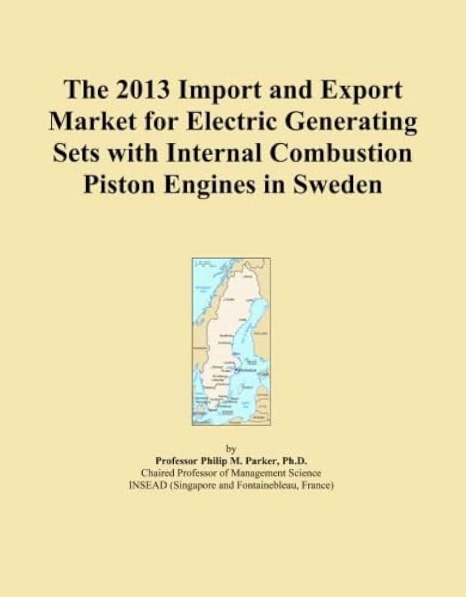 2013 Import and Export Market for Electric Generating Sets with Internal Combustion Piston Engines in Sweden
