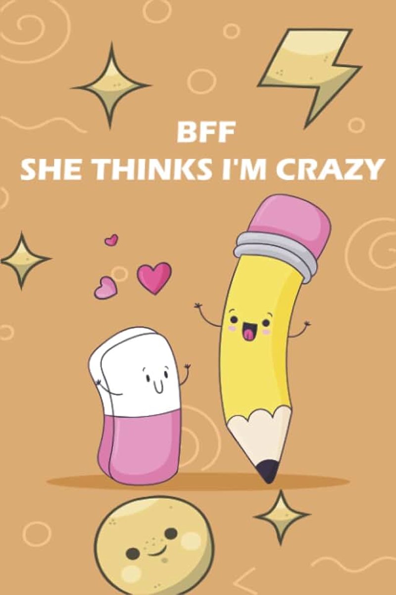 She Thinks I'm Crazy: A very special notebook for your very close friends and family. A quick note or your favorite quote or a quick drawing of them.