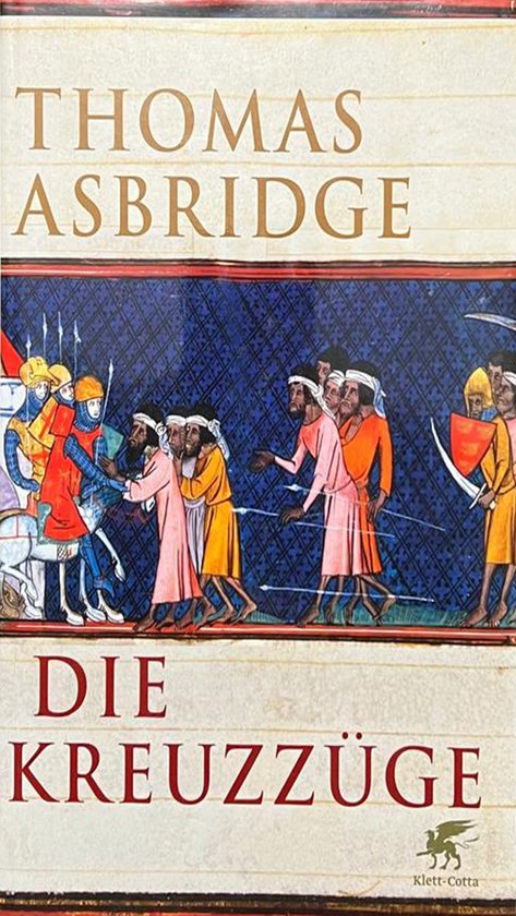 Couverture du livre "Die Kreuzzüge" de Thomas Asbridge avec une illustration médiévale de croisés et de musulmans.