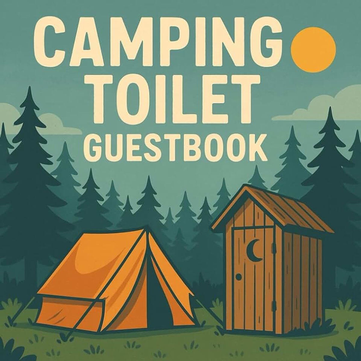Camping Toilet Guestbook: A Fun Bathroom Logbook for Campers, RV Travelers & Outdoor Adventures