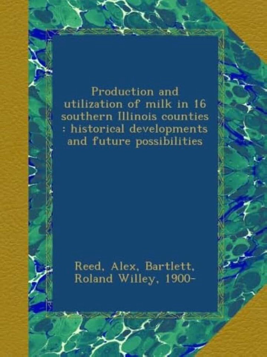 Milk in 16 southern Illinois counties : historical developments and future possibilities