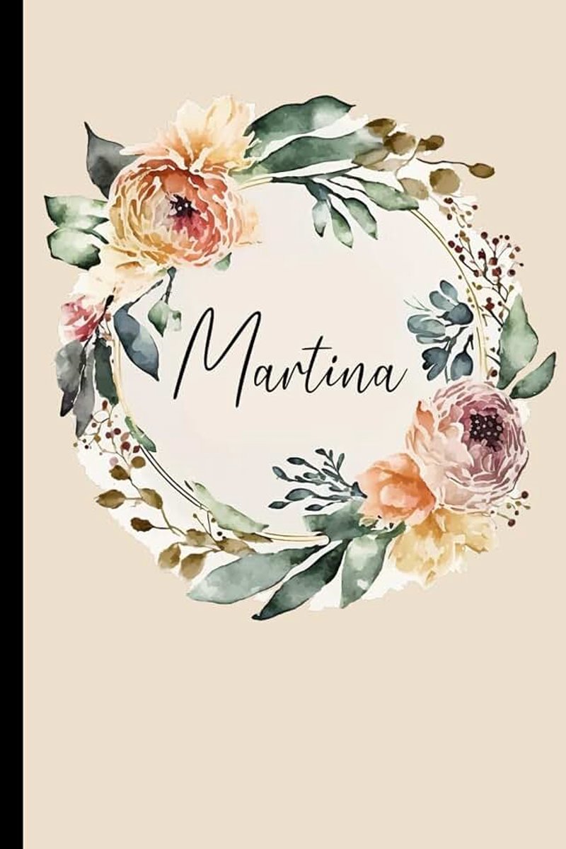 Martina: Personalisiertes Notizbuch mit Namen, Perfektes Geschenk für Frauen und Mädchen, Journal für Schule und Alltag