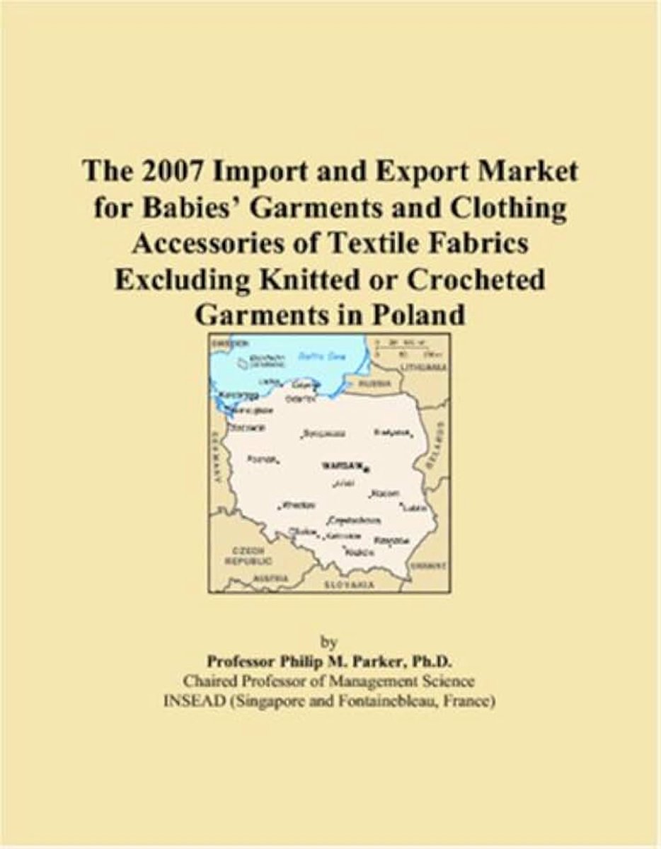 2007 Import and Export Market for Babies� Garments and Clothing Accessories of Textile Fabrics Excluding Knitted or Crocheted Garments in Poland