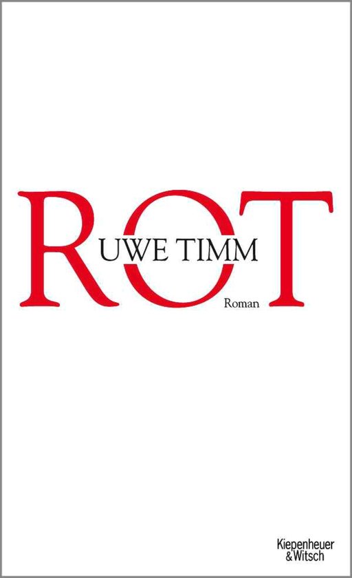 Couverture de livre avec les lettres rouges "ROT", le nom "UWE TIMM" et le mot "Roman". En bas, "Kiepenheuer & Witsch".
