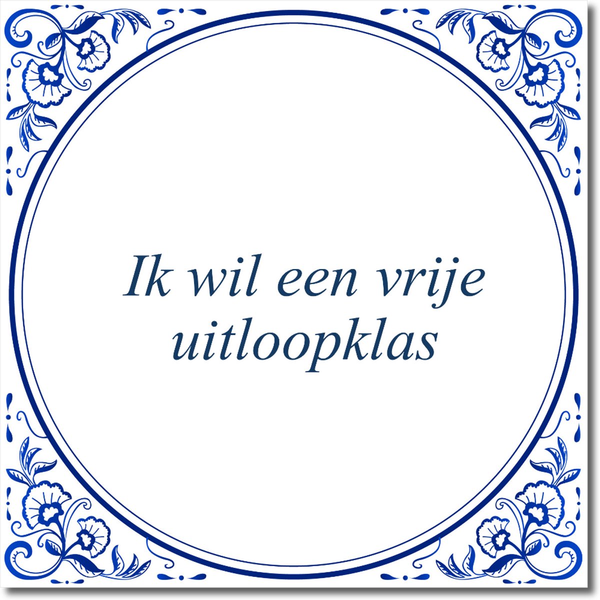 Tegeltje: Ik wil een vrije uitloopklas (met standaard)