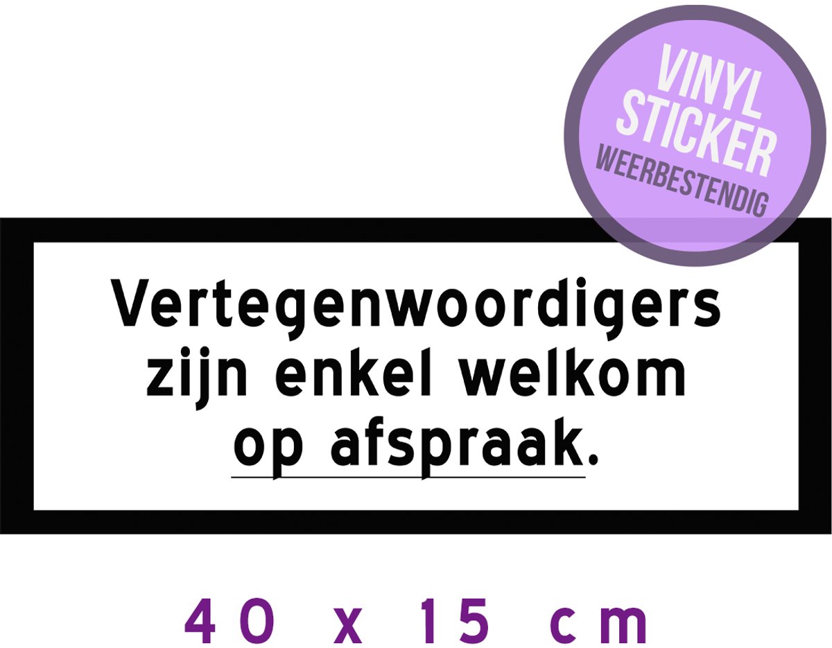 Pictogram/ vinyl sticker | "Vertegenwoordigers zijn enkel welkom op afspraak" | 40 x 15 cm | Zelfklever | Vertegenwoordiger | Afgevaardigde | Retail | Niet storen | Dealer | Winkel | 1 stuk