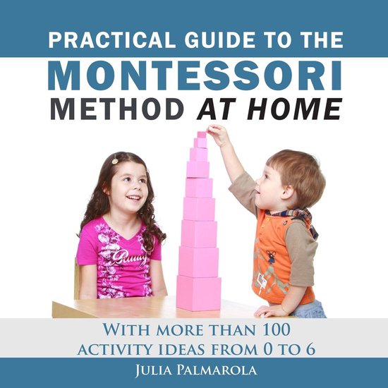 Practical Guide to the Montessori Method at Home - cover