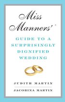 Miss Manners' Guide to a Surprisingly Dignified Wedding