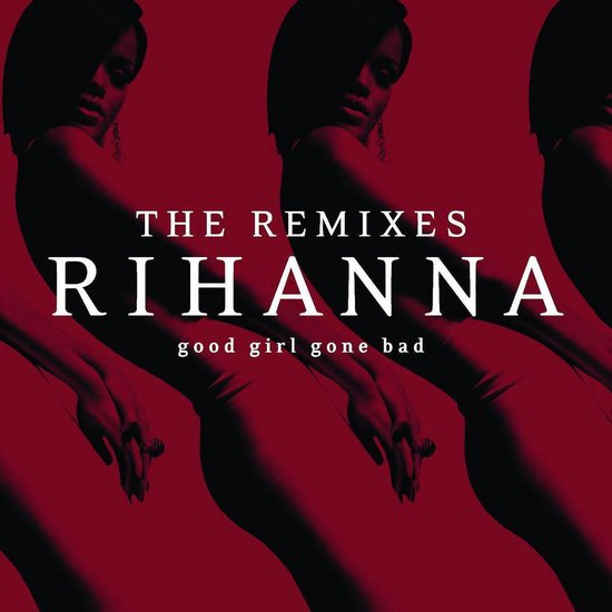 Good Girl Gone Bad - The Remixes, Rihanna | Muziek | bol