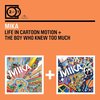 Life In Cartoon Motion / The Boy Who Knew Too Much