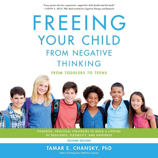 Freeing Your Child from Negative Thinking - cover