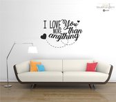 Muursticker - I Love You More Than Anything - 58x86 - Zwart