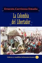 Líderes y caudillos latinoamericanos 13 - La Colombia del Libertador