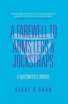 A Farewell to Arms, Legs & Jockstraps