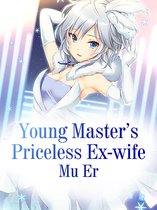 Volume 1 1 - Young Master’s Priceless Ex-wife