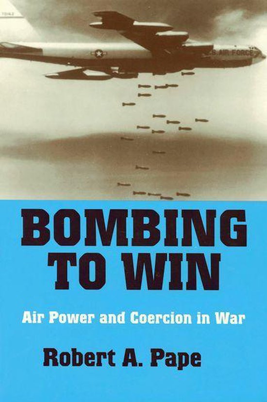 Cornell Studies in Security Affairs - Bombing to Win - cover