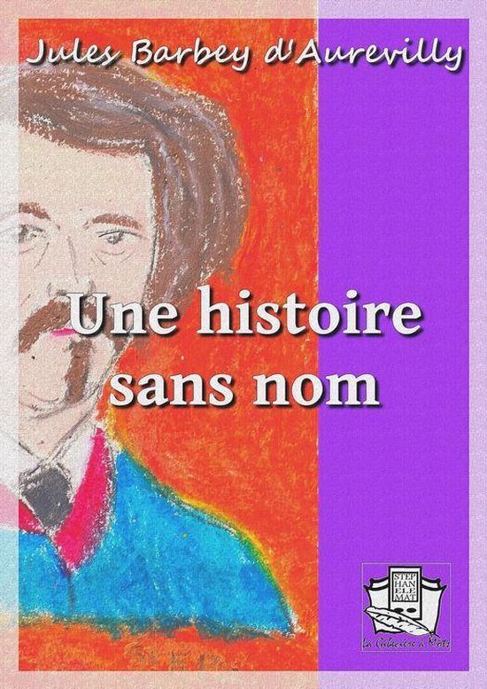 Une histoire sans nom (ebook), Professor Jules Barbey D'Aurevilly