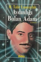 Aydınlığı Bulan Adam