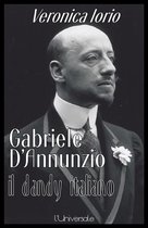 Gabriele D'Annunzio il dandy italiano Veronica Iorio