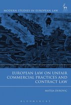 Modern Studies in European Law - European Law on Unfair Commercial Practices and Contract Law