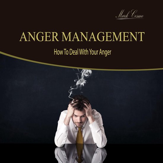 Anger Management - How to Deal with Your Anger - cover