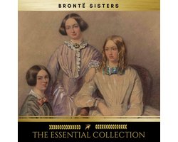 Omslag van The Brontë Sisters: The Essential Collection (Agnes Grey, Jane Eyre, Wuthering Heights)