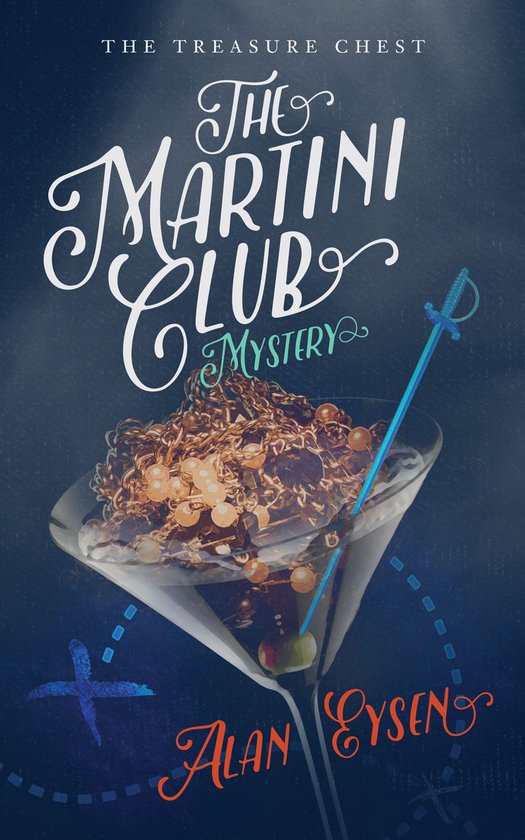Martini Club 2 The Martini Club Mystery (ebook), Alan Eysen